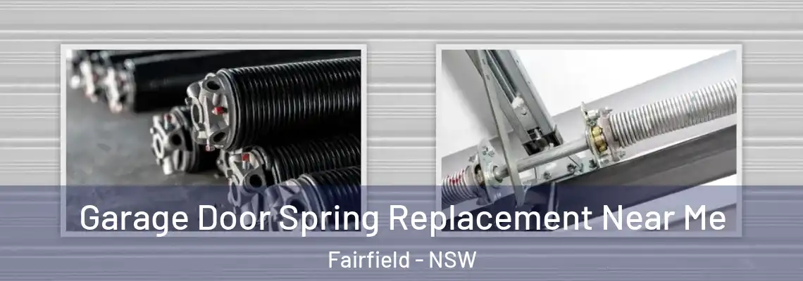 Garage Door Spring Replacement Near Me Fairfield - NSW