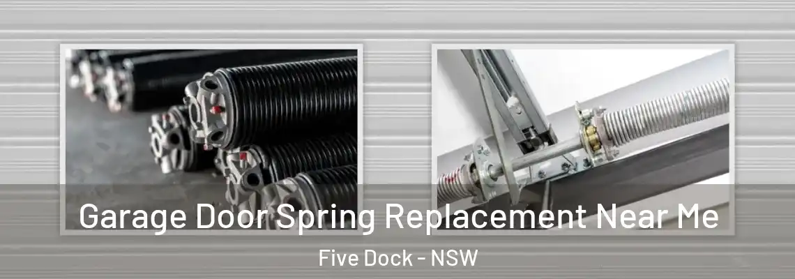 Garage Door Spring Replacement Near Me Five Dock - NSW