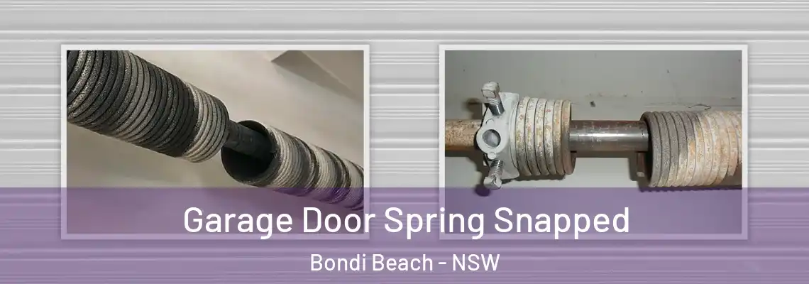 Garage Door Spring Snapped Bondi Beach - NSW