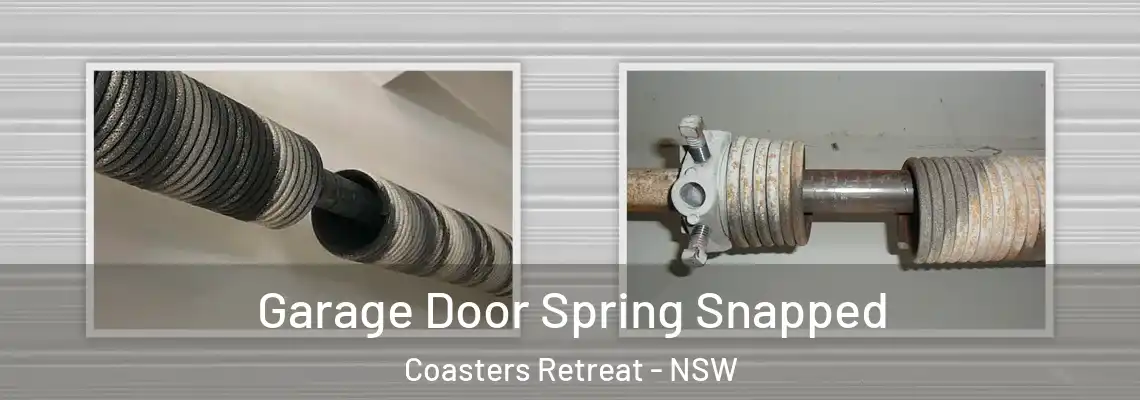 Garage Door Spring Snapped Coasters Retreat - NSW