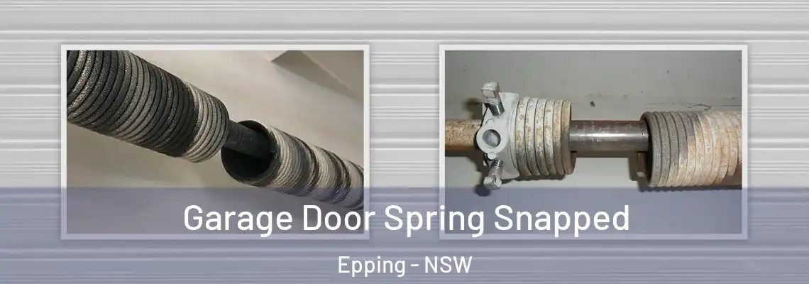 Garage Door Spring Snapped Epping - NSW