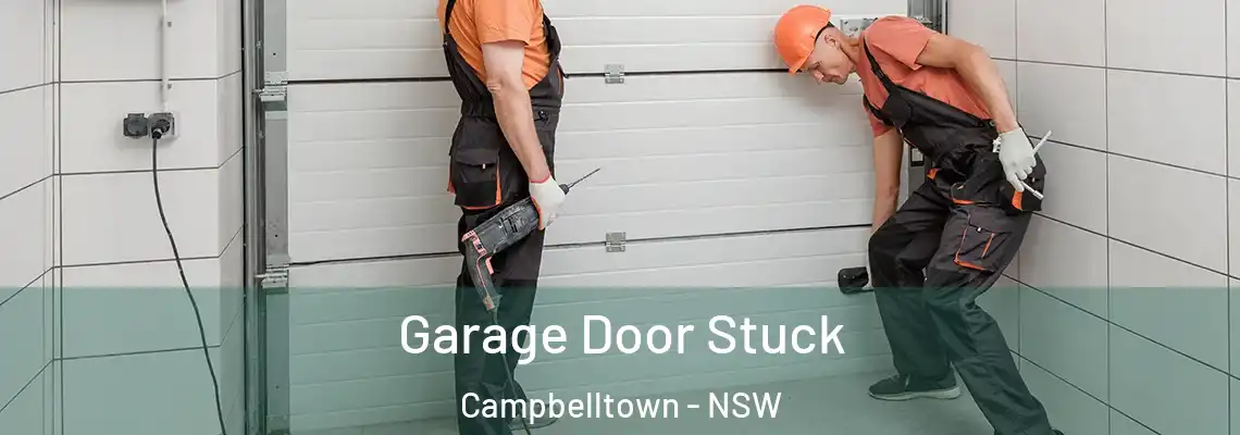 Garage Door Stuck Campbelltown - NSW