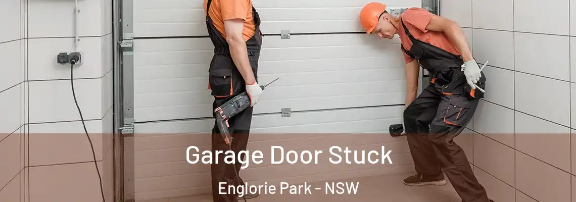 Garage Door Stuck Englorie Park - NSW