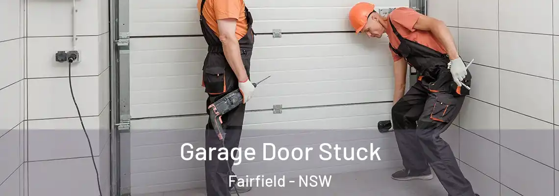 Garage Door Stuck Fairfield - NSW