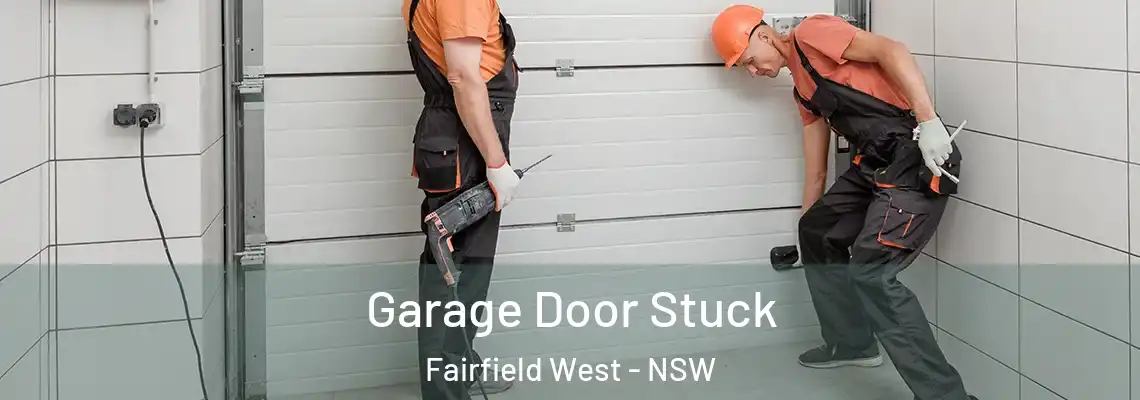 Garage Door Stuck Fairfield West - NSW