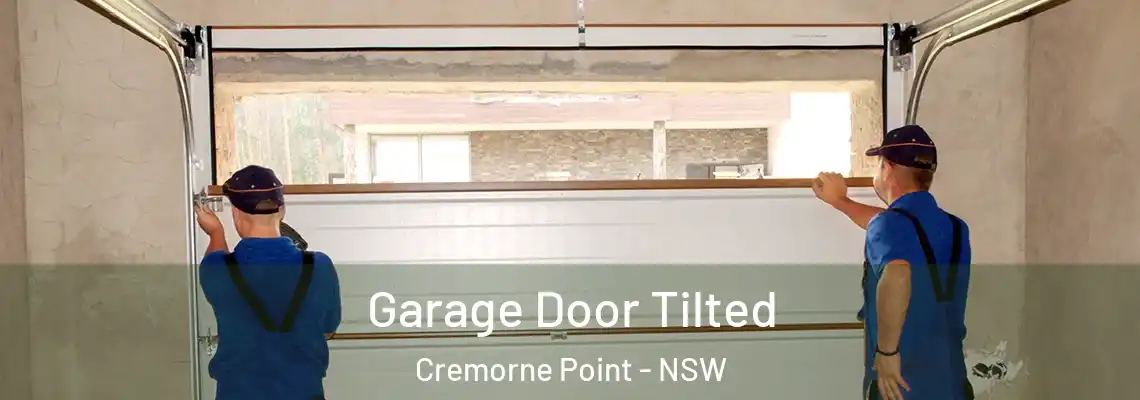 Garage Door Tilted Cremorne Point - NSW