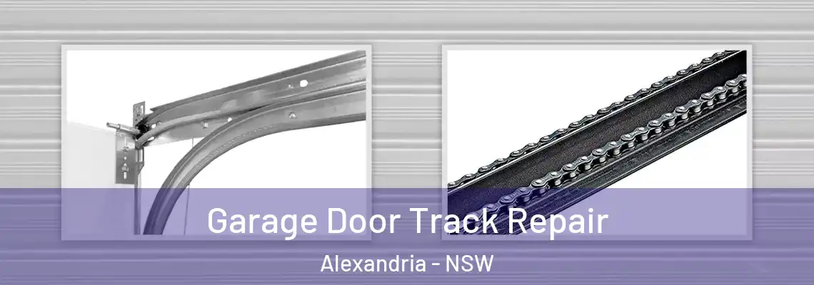 Garage Door Track Repair Alexandria - NSW