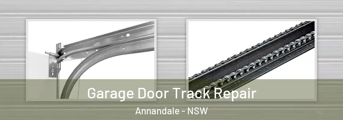 Garage Door Track Repair Annandale - NSW