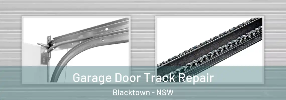 Garage Door Track Repair Blacktown - NSW