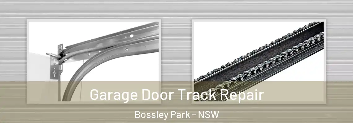 Garage Door Track Repair Bossley Park - NSW
