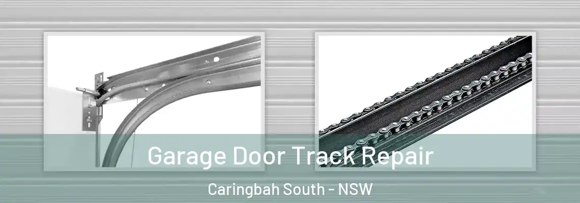 Garage Door Track Repair Caringbah South - NSW