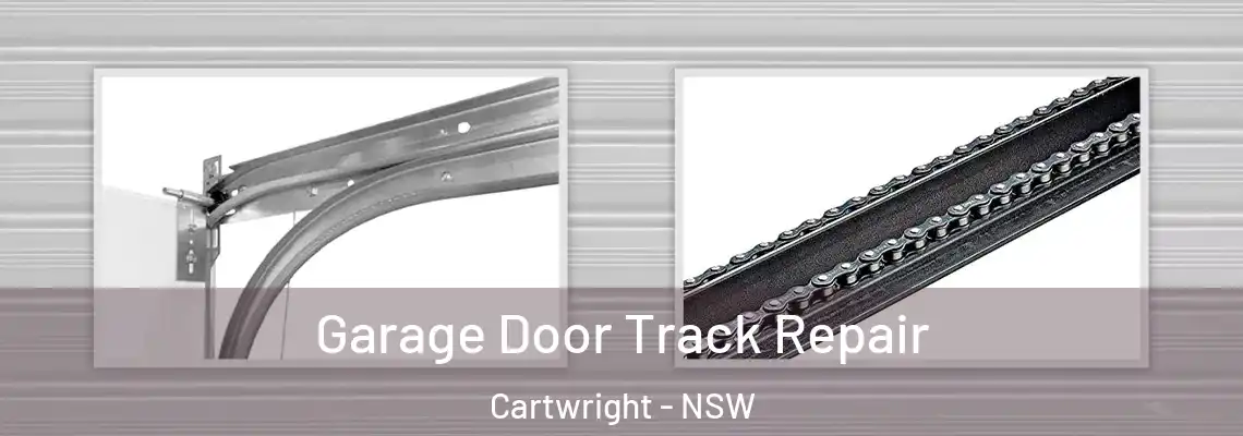 Garage Door Track Repair Cartwright - NSW