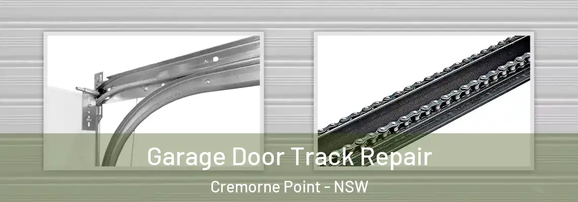 Garage Door Track Repair Cremorne Point - NSW