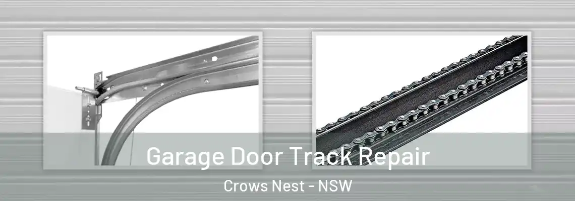 Garage Door Track Repair Crows Nest - NSW