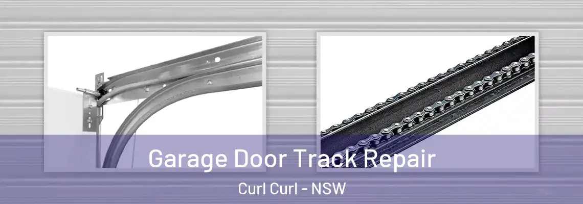 Garage Door Track Repair Curl Curl - NSW