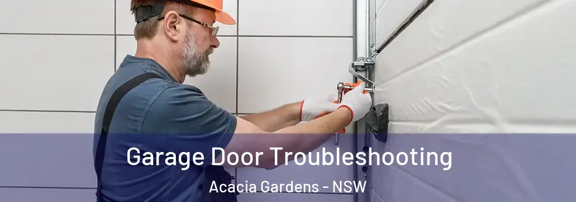 Garage Door Troubleshooting Acacia Gardens - NSW