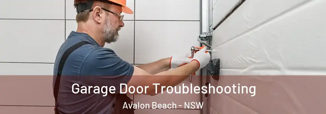 Garage Door Troubleshooting Avalon Beach - NSW