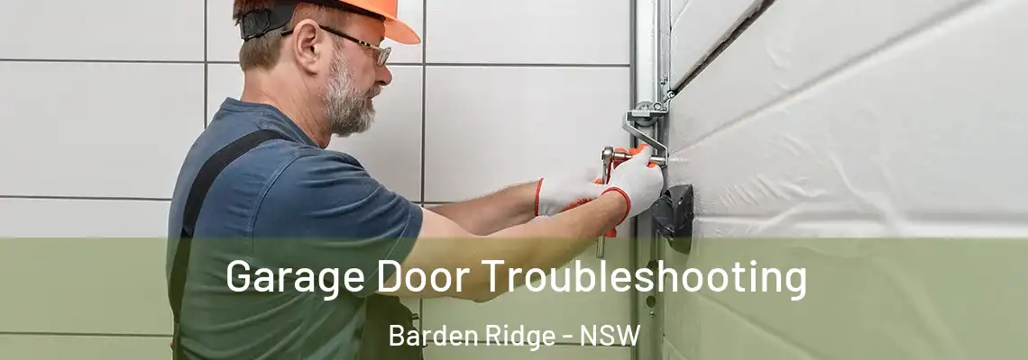 Garage Door Troubleshooting Barden Ridge - NSW