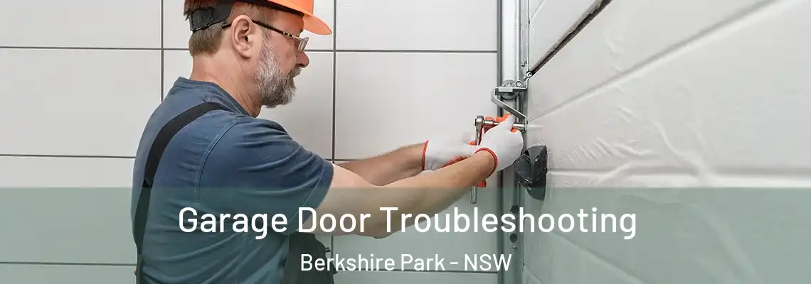 Garage Door Troubleshooting Berkshire Park - NSW