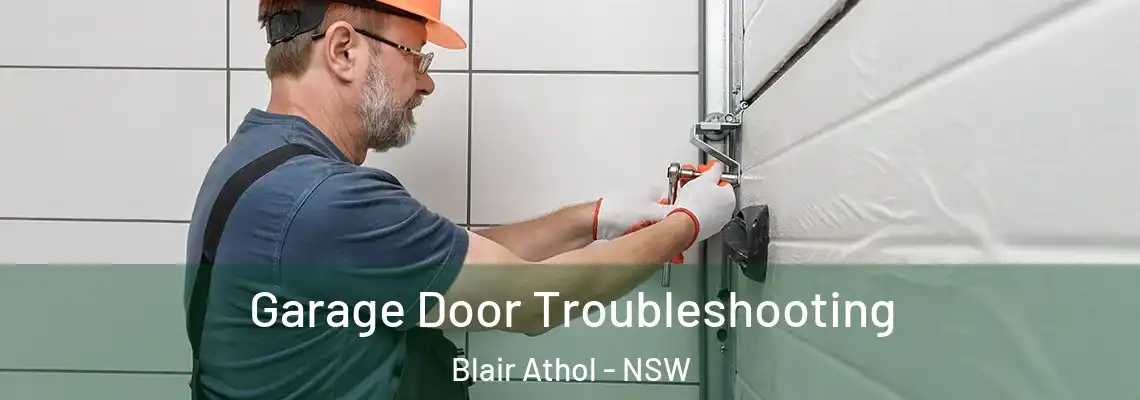 Garage Door Troubleshooting Blair Athol - NSW