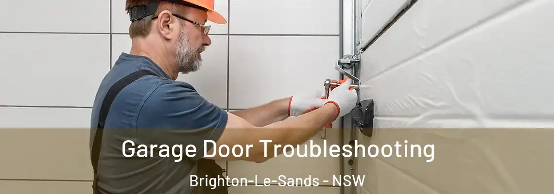 Garage Door Troubleshooting Brighton-Le-Sands - NSW