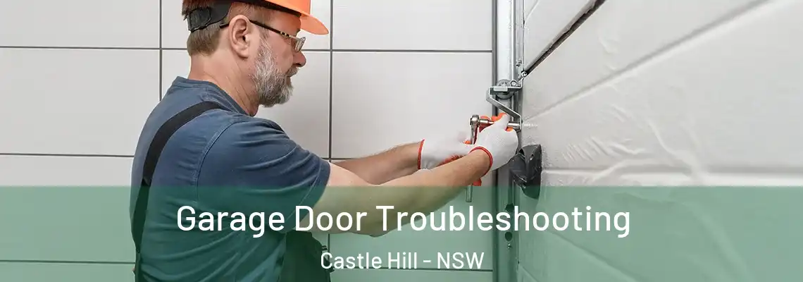 Garage Door Troubleshooting Castle Hill - NSW