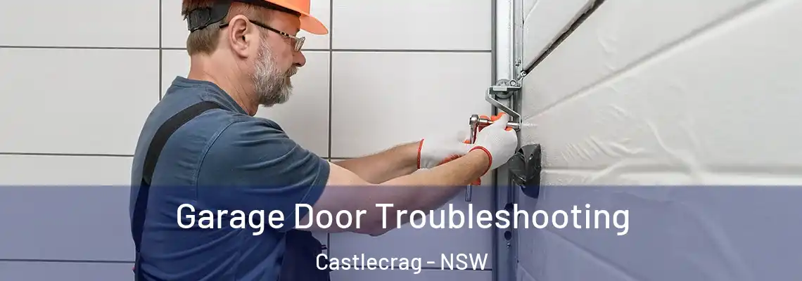 Garage Door Troubleshooting Castlecrag - NSW