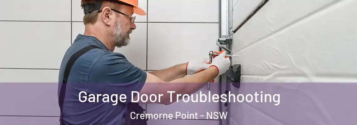 Garage Door Troubleshooting Cremorne Point - NSW