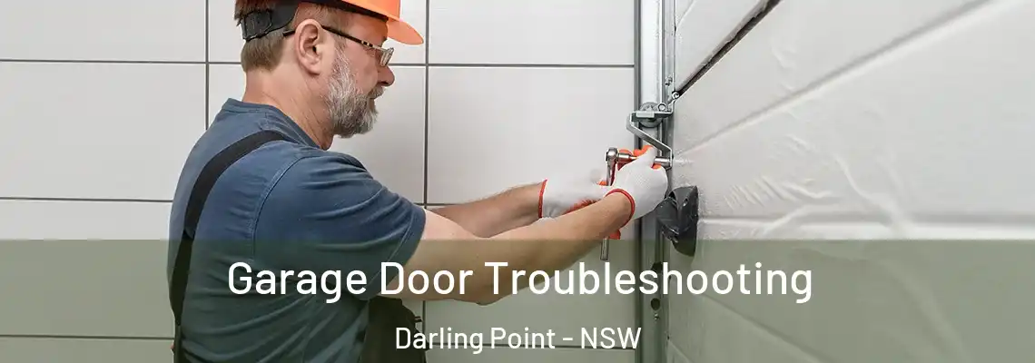 Garage Door Troubleshooting Darling Point - NSW