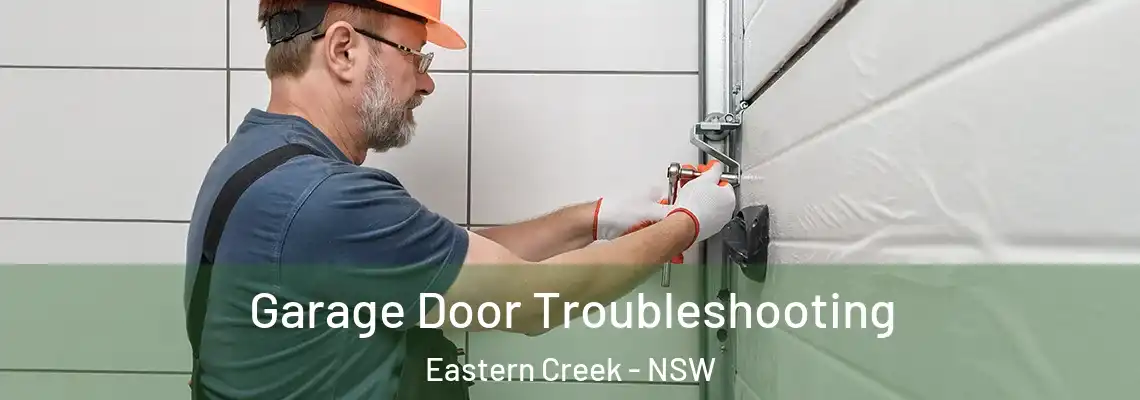 Garage Door Troubleshooting Eastern Creek - NSW