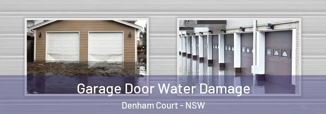  Garage Door Water Damage Denham Court - NSW