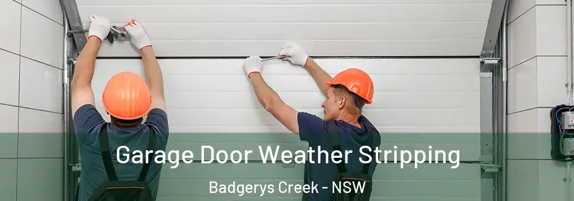 Garage Door Weather Stripping Badgerys Creek - NSW