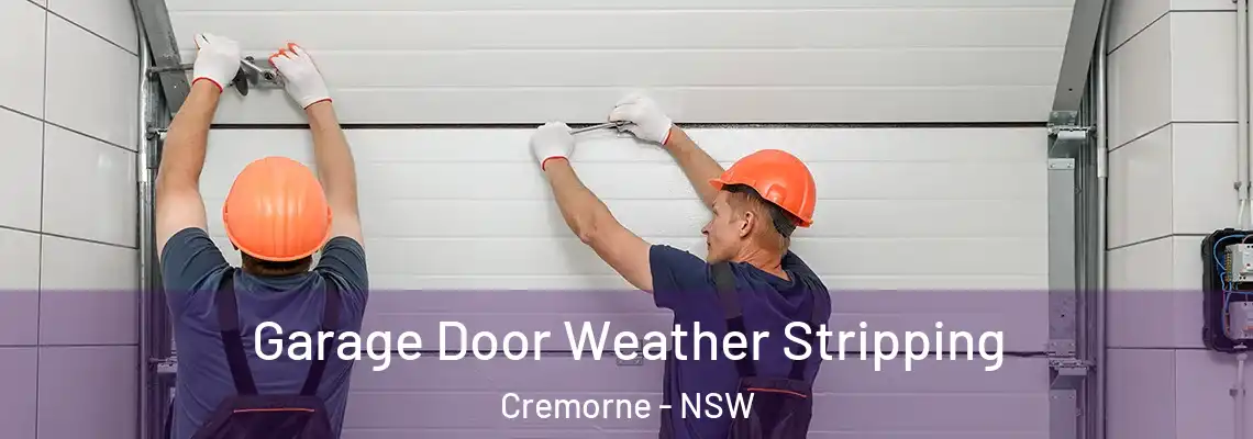 Garage Door Weather Stripping Cremorne - NSW