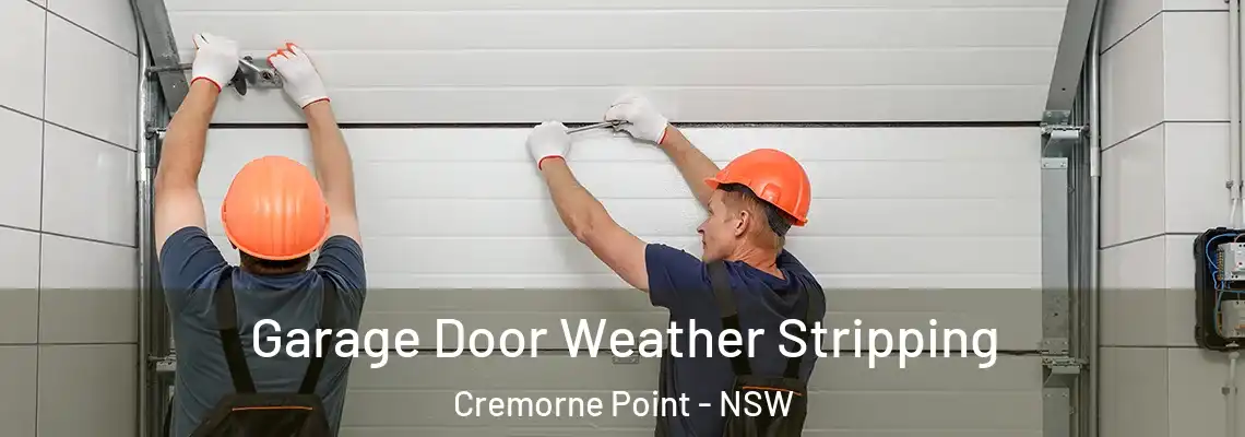 Garage Door Weather Stripping Cremorne Point - NSW