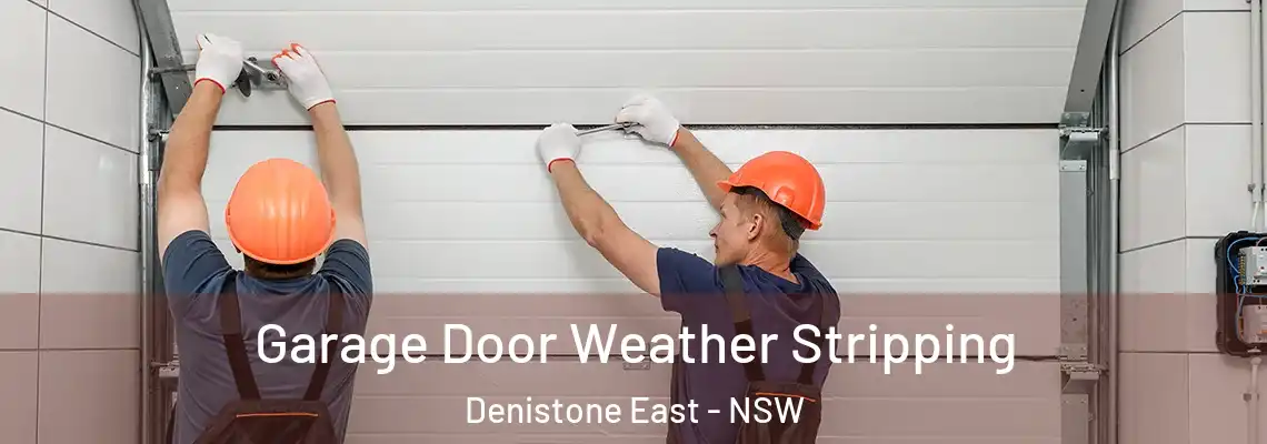 Garage Door Weather Stripping Denistone East - NSW