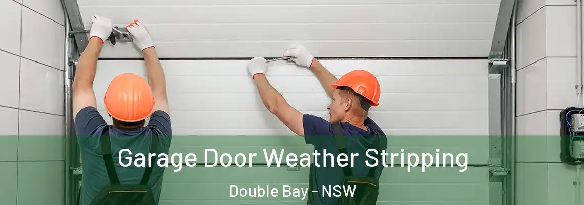Garage Door Weather Stripping Double Bay - NSW