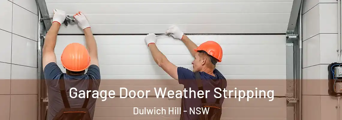 Garage Door Weather Stripping Dulwich Hill - NSW