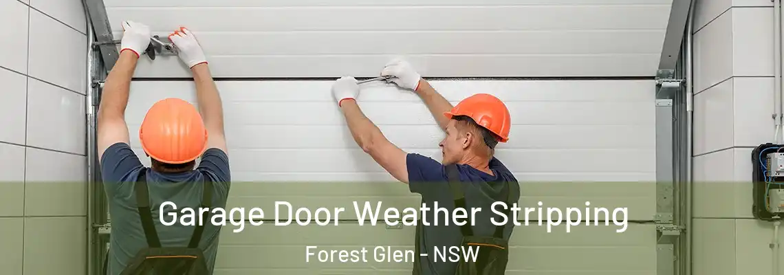 Garage Door Weather Stripping Forest Glen - NSW