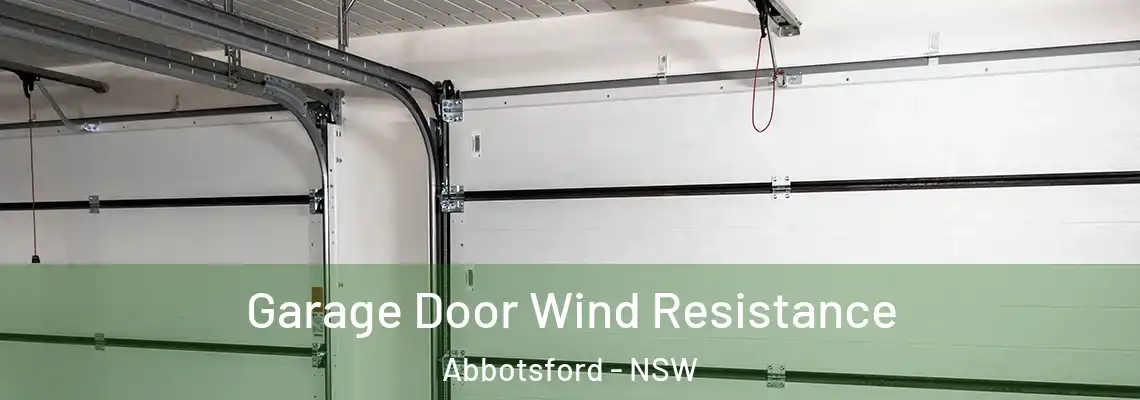 Garage Door Wind Resistance Abbotsford - NSW