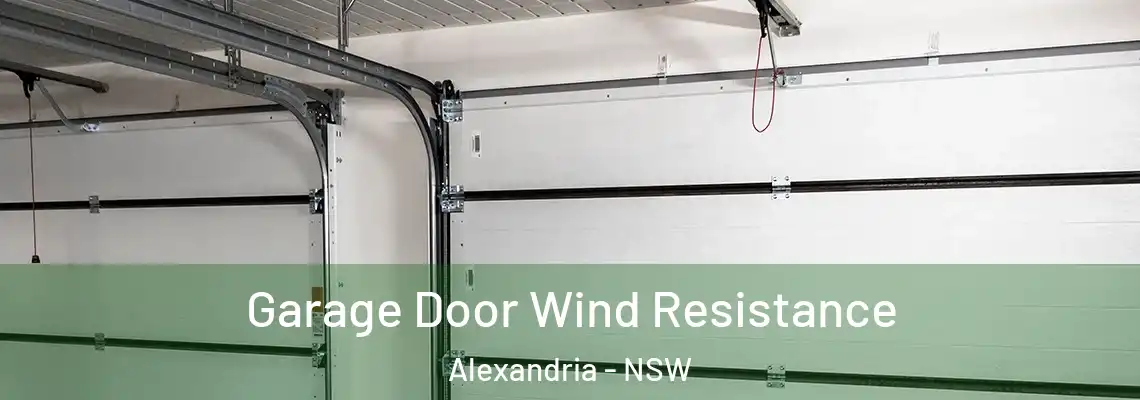 Garage Door Wind Resistance Alexandria - NSW
