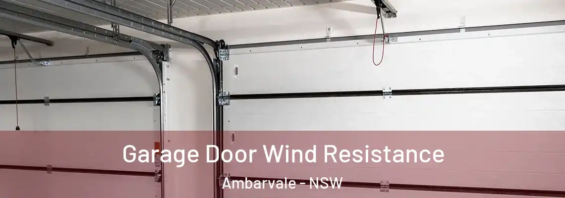 Garage Door Wind Resistance Ambarvale - NSW