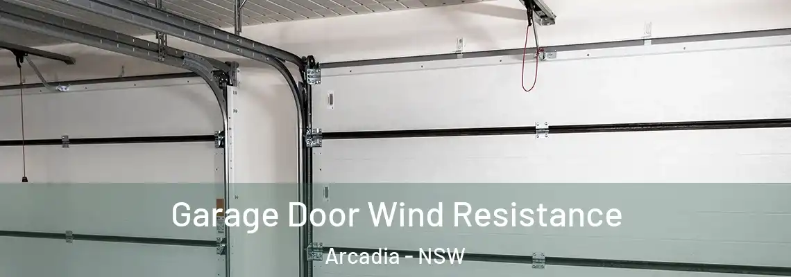 Garage Door Wind Resistance Arcadia - NSW