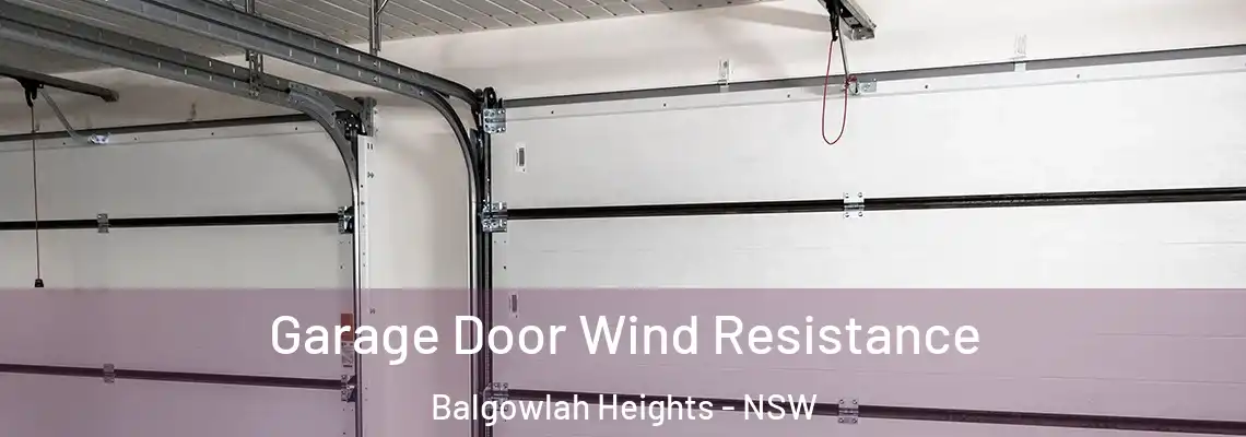 Garage Door Wind Resistance Balgowlah Heights - NSW