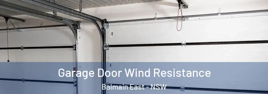 Garage Door Wind Resistance Balmain East - NSW