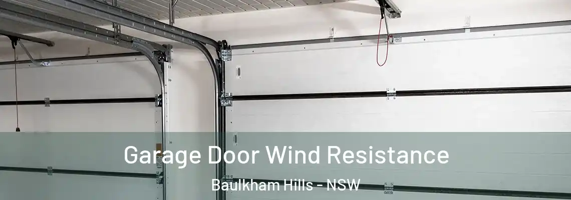 Garage Door Wind Resistance Baulkham Hills - NSW