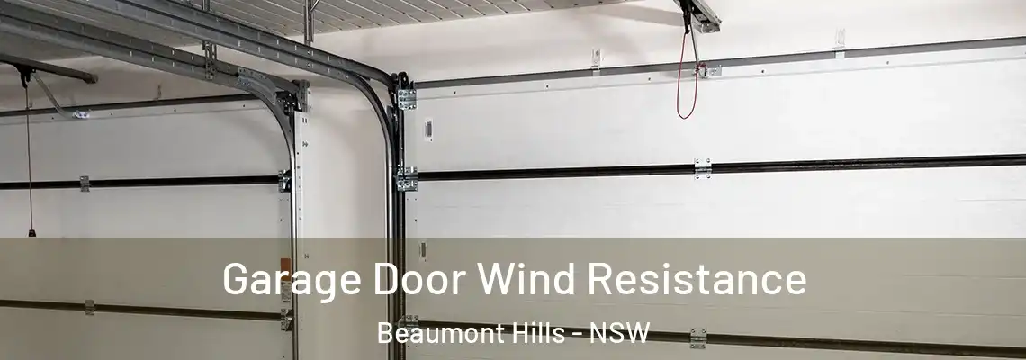 Garage Door Wind Resistance Beaumont Hills - NSW