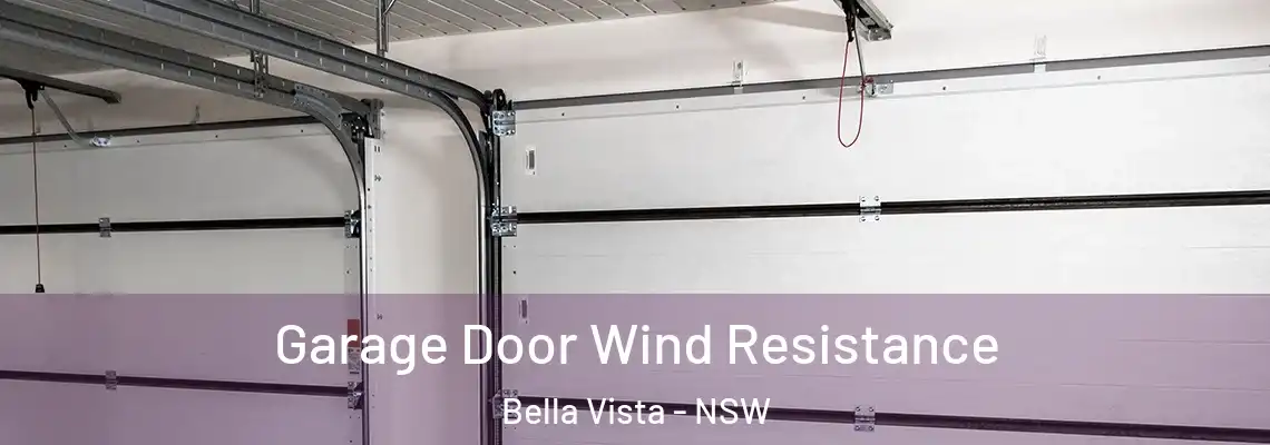 Garage Door Wind Resistance Bella Vista - NSW