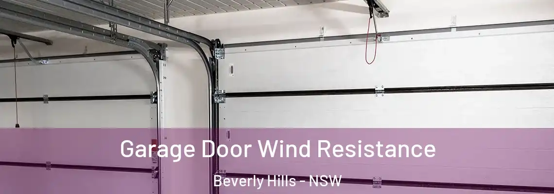 Garage Door Wind Resistance Beverly Hills - NSW