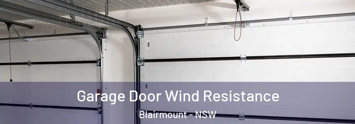 Garage Door Wind Resistance Blairmount - NSW