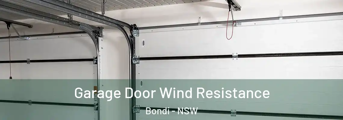 Garage Door Wind Resistance Bondi - NSW